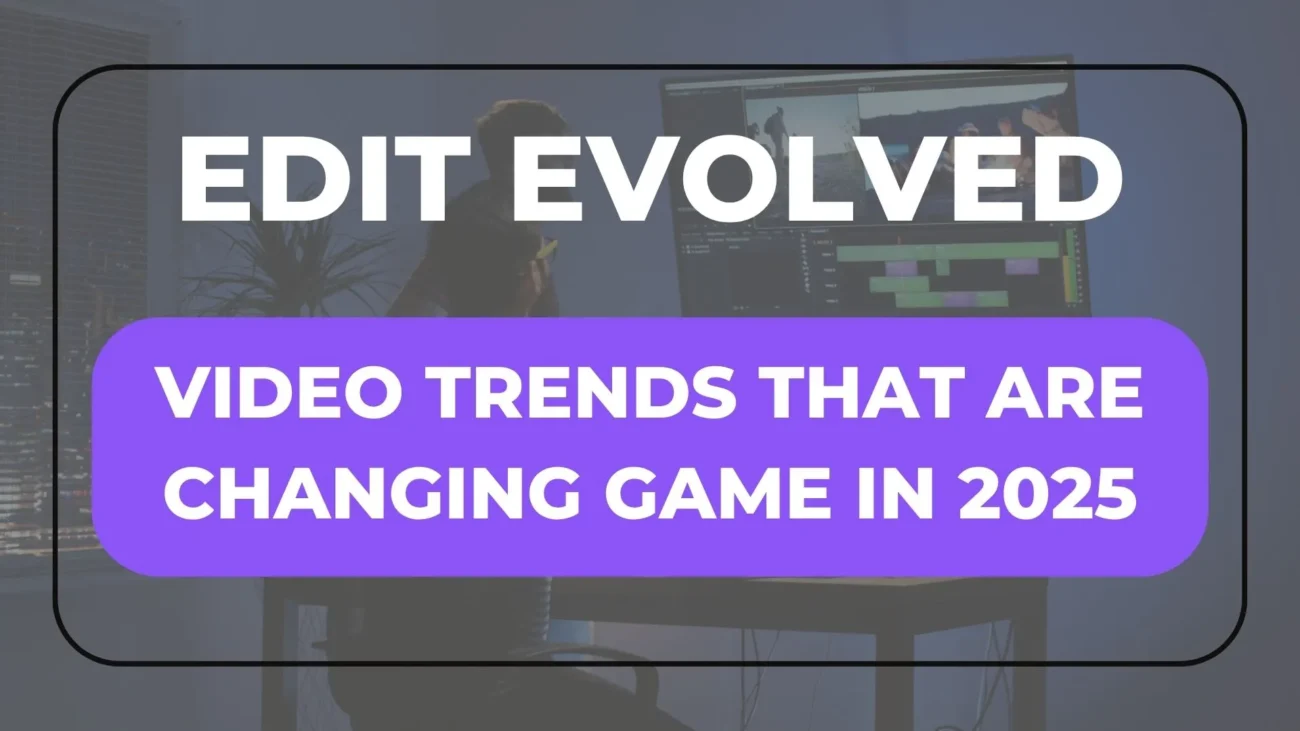 Future of video editing: 2025 trends revealed